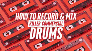 How to recording & mix killer commercial drums online course artwork